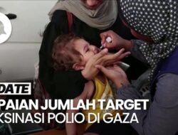 Proteksi Polio Hari Pertama dan Kedua Ke Gaza Lampaui Target WHO