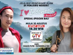 Siap-Siap! I Love Indonesia Ready to Go Berencana Mengajakmu Menjelajahi Penjelajahan Ekstrem Hingga Seluruh Indonesia