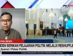 Reshuffle Pembantu Presiden Kerja Karena Itu Pembelajaran Politik, Pejabat Tingginegara Diingatkan Jangan Main-main Bersama Mandat Rakyat