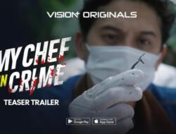 VISION+ Rilis Teaser Trailer My Chef in Crime, Di Insting Memasak Bersama Sebab Itu Kunci Perkara Pidana Hukum Kriminal
