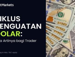 Siklus Penguatan Usd AS, Apa Artinya Untuk Trader?
